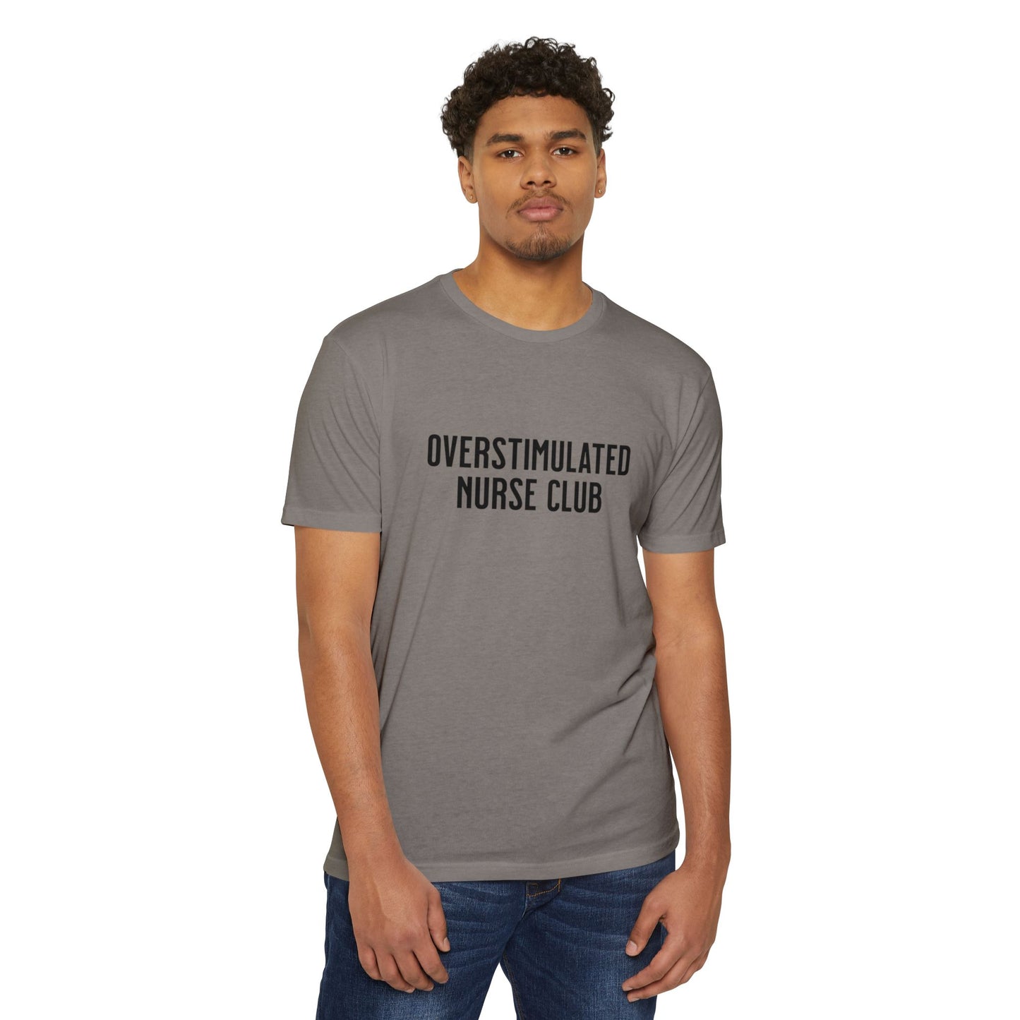 Overstimulated Nurse Club T-Shirt — Helping with graduation for new nurses